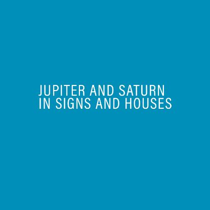Picture of Jupiter and Saturn in Signs and Houses