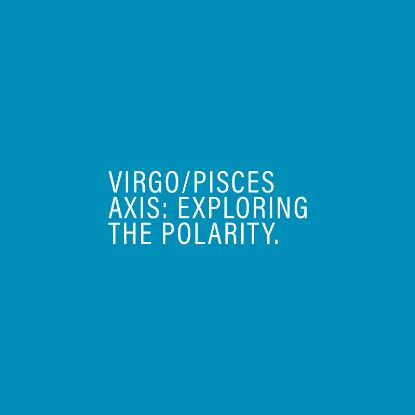 Picture of Virgo - Pisces Axis